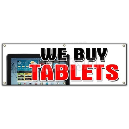 Signmission WE BUY TABLETS BANNER SIGN top dollar trade cash apple repairs iphones B-72 We Buy Tablets